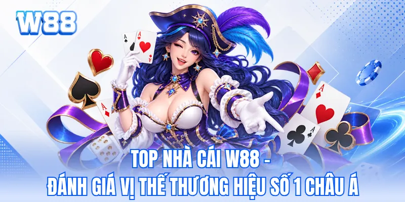 Top Nhà Cái WW88 - Đánh Giá Vị Thế Thương Hiệu Số 1 Châu Á